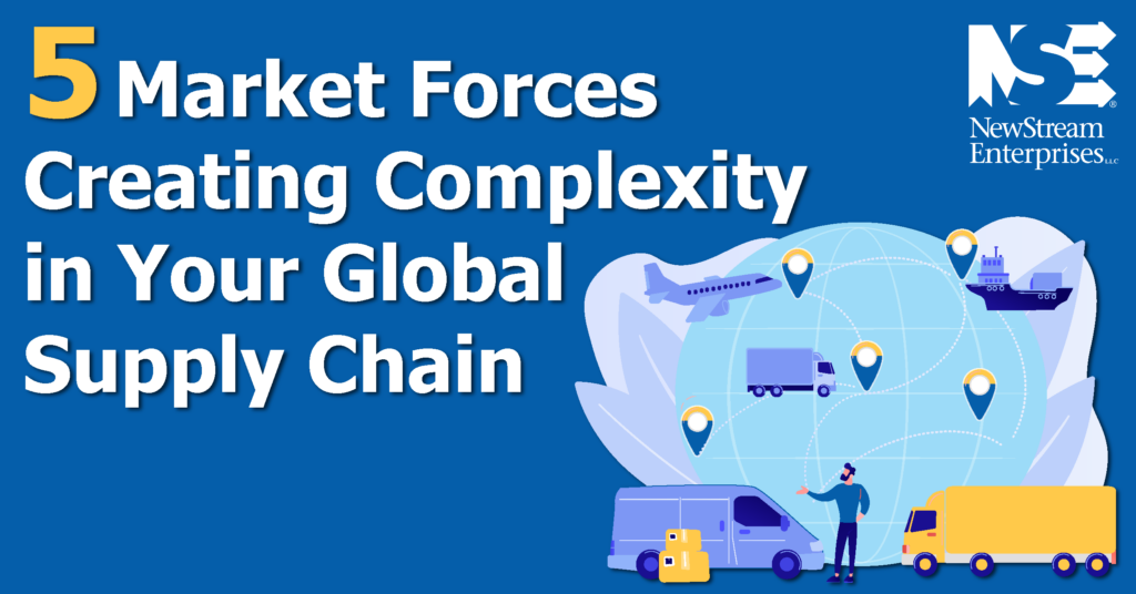 5 Market Forces Creating Complexity in Your Global Supply Chain