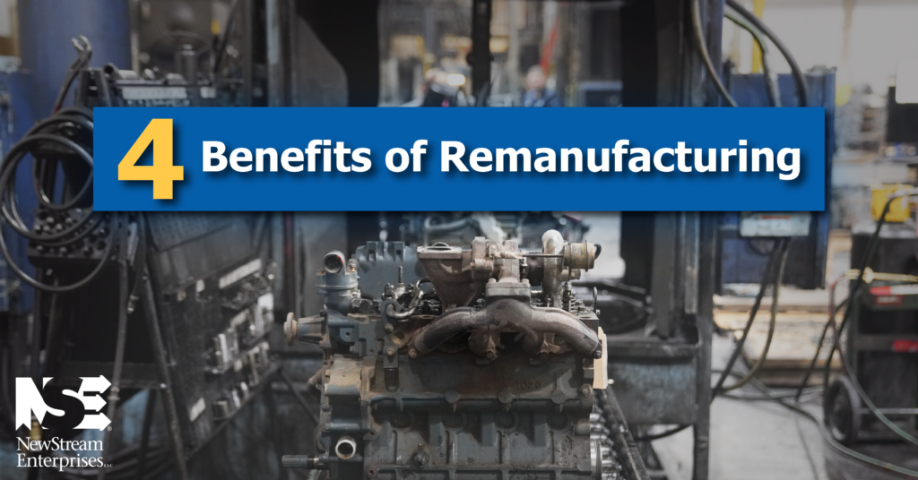 4 Benefits of Remanufacturing