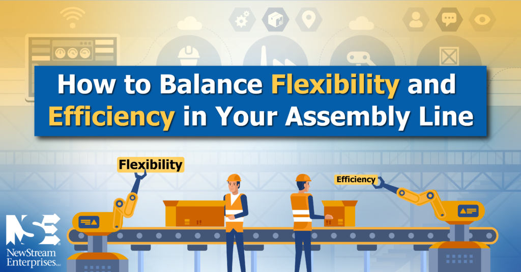 How to Balance Flexibility and Efficiency in Your Assembly Line