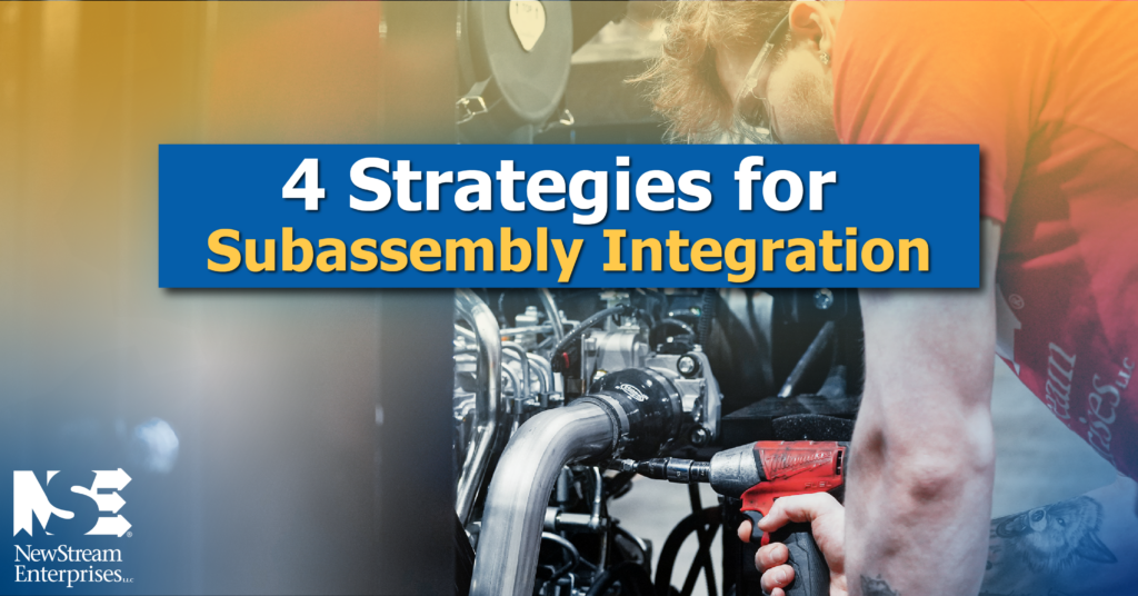 4 Streategies for Subassembly Integration