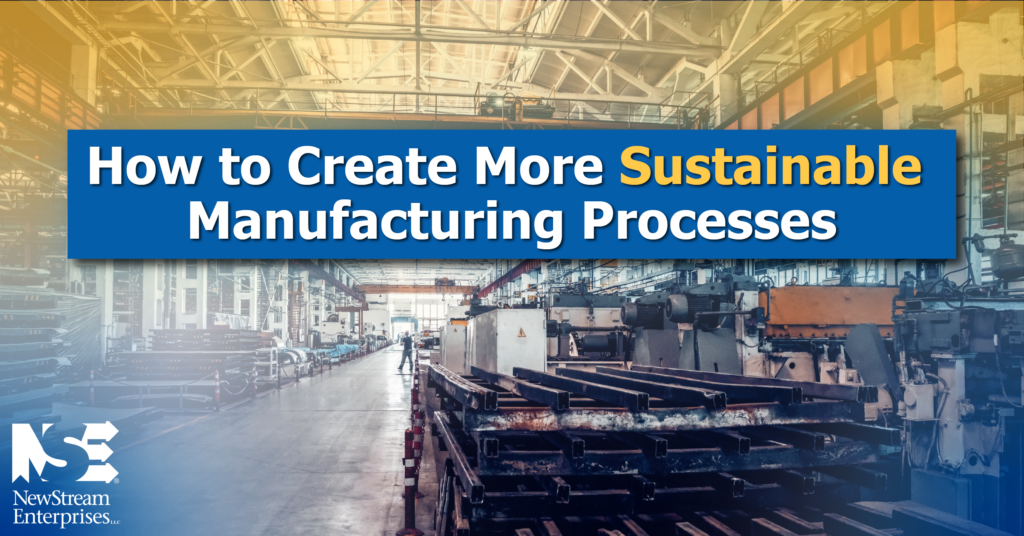 How to Create More Sustainable Manufacturing Processes